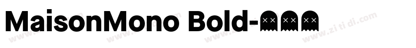 MaisonMono Bold字体转换